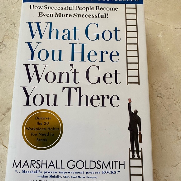 What Got You Here Won’t Get You There by Marshall Goldsmith - Picture 1 of 4